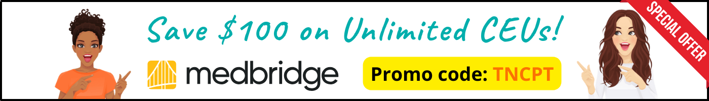 Save 40% on Unlimited Medbridge CEUs with promo code TNCPT!