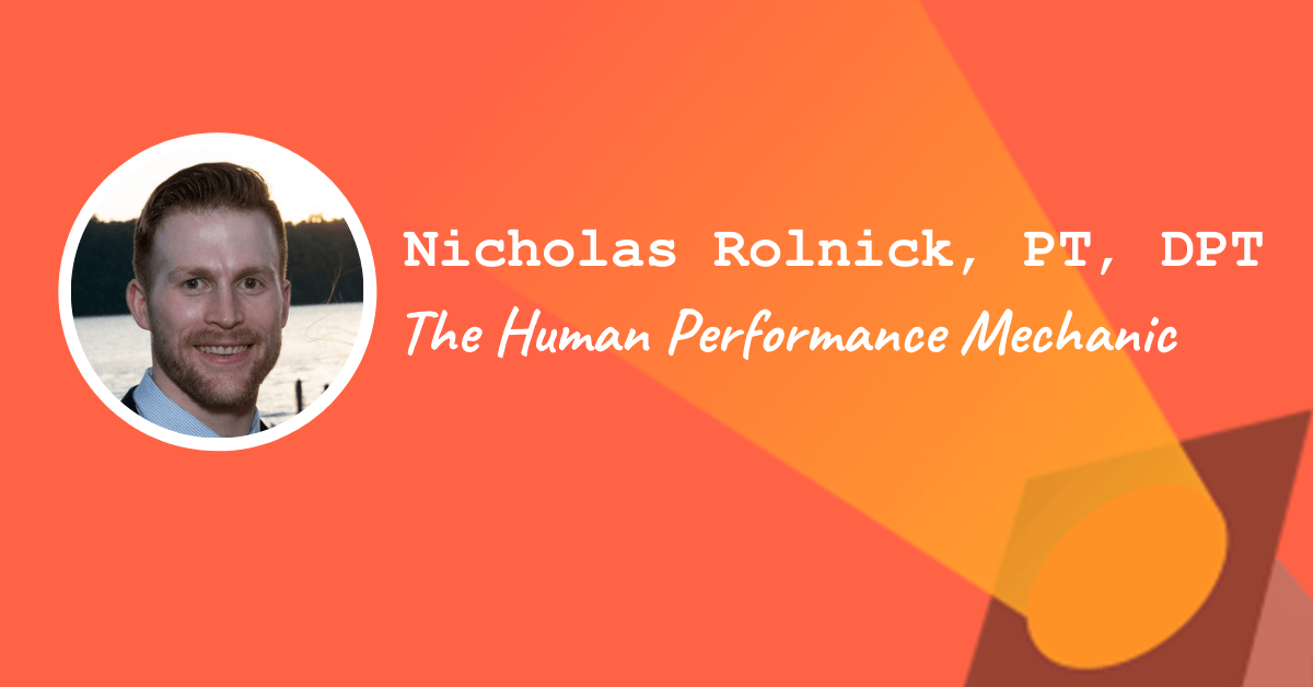 Nicholas Rolnick - The Human Performance Mechanic