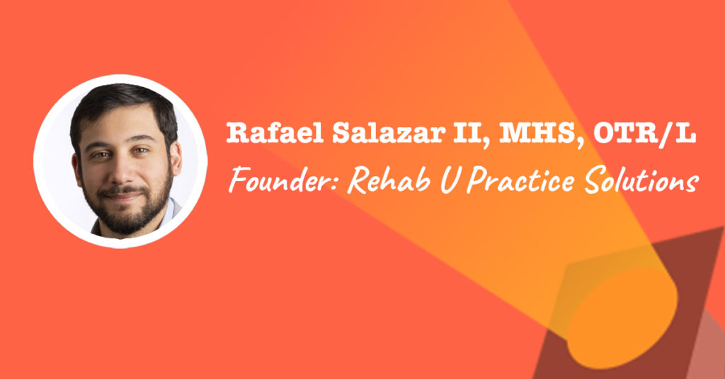 Rehab U Practice Solutions Founder: Rafi Salazar