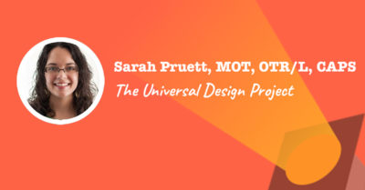 The Universal Design Project Founder: Sarah Pruett