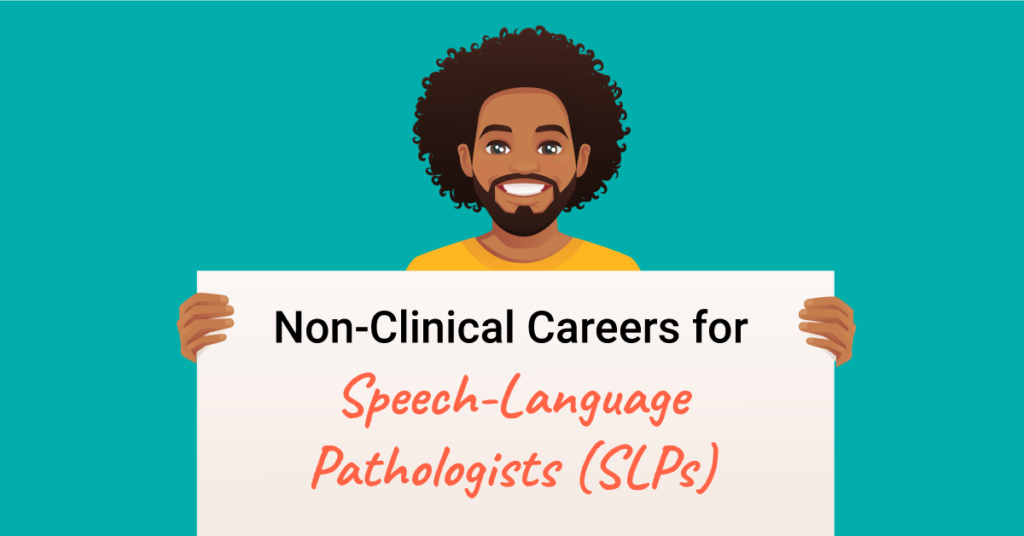 alternative careers for speech pathology professionals (SLPs)