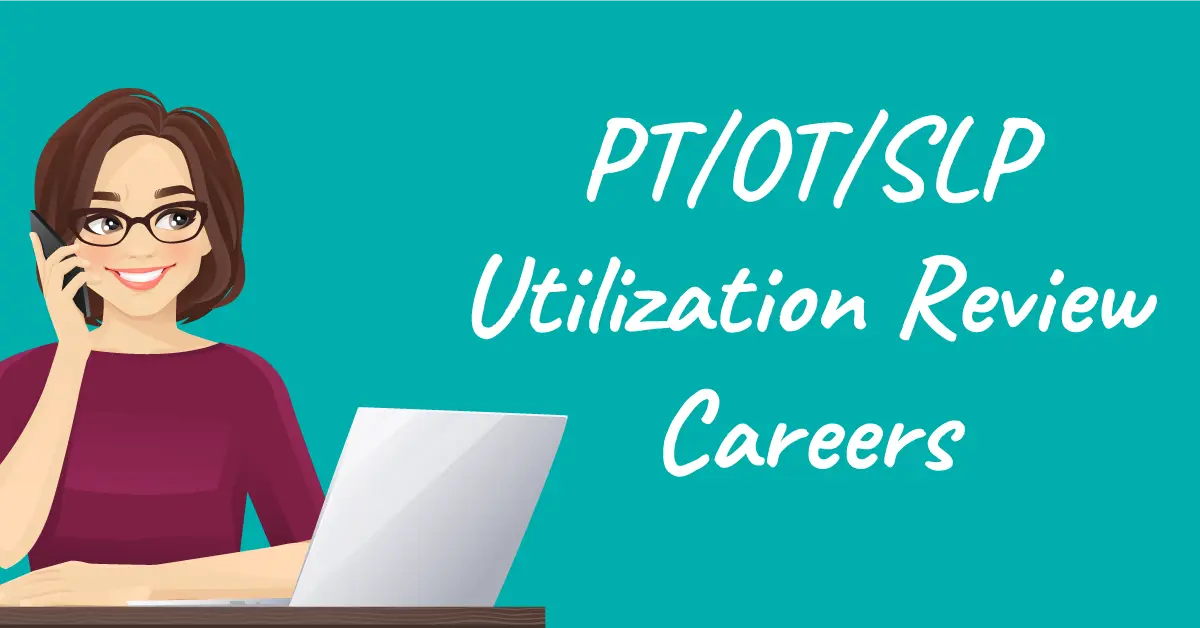 PT/OT/SLP utilization review careers
