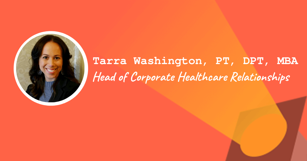 Tarra Washington, PT, DPT, MBA – Head of Corporate Healthcare Relationships