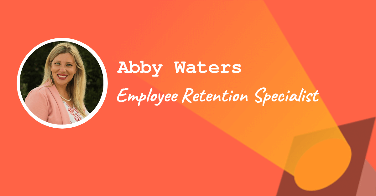 Employee Retention Specialist – Abby Waters