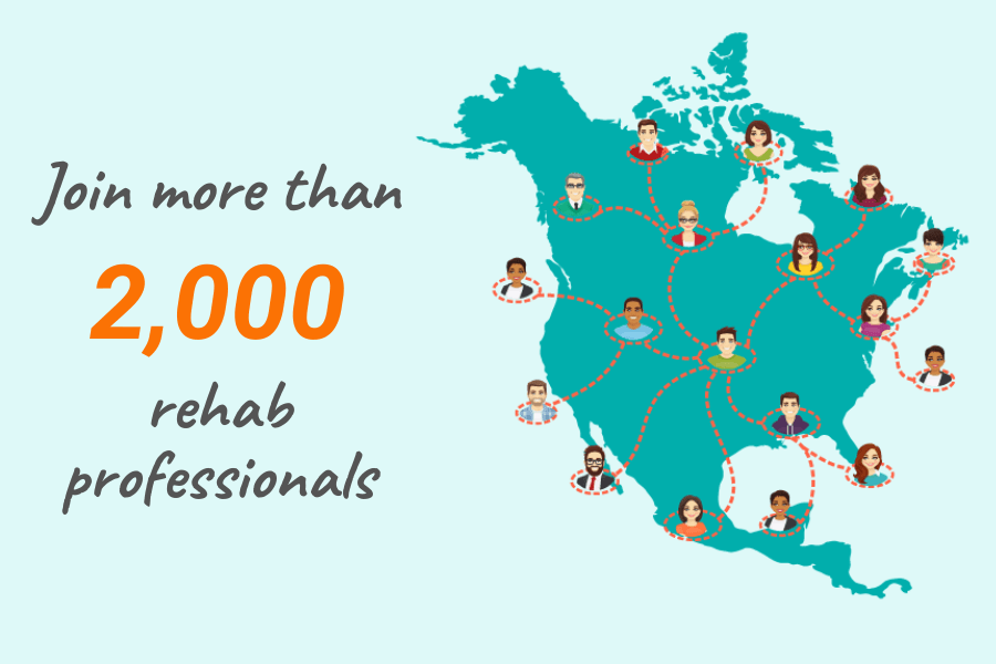 Join more than 1,400 rehab professionals