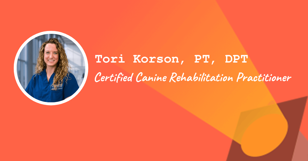 Tori Korson, PT, DPT – Certified Canine Rehabilitation Practitioner