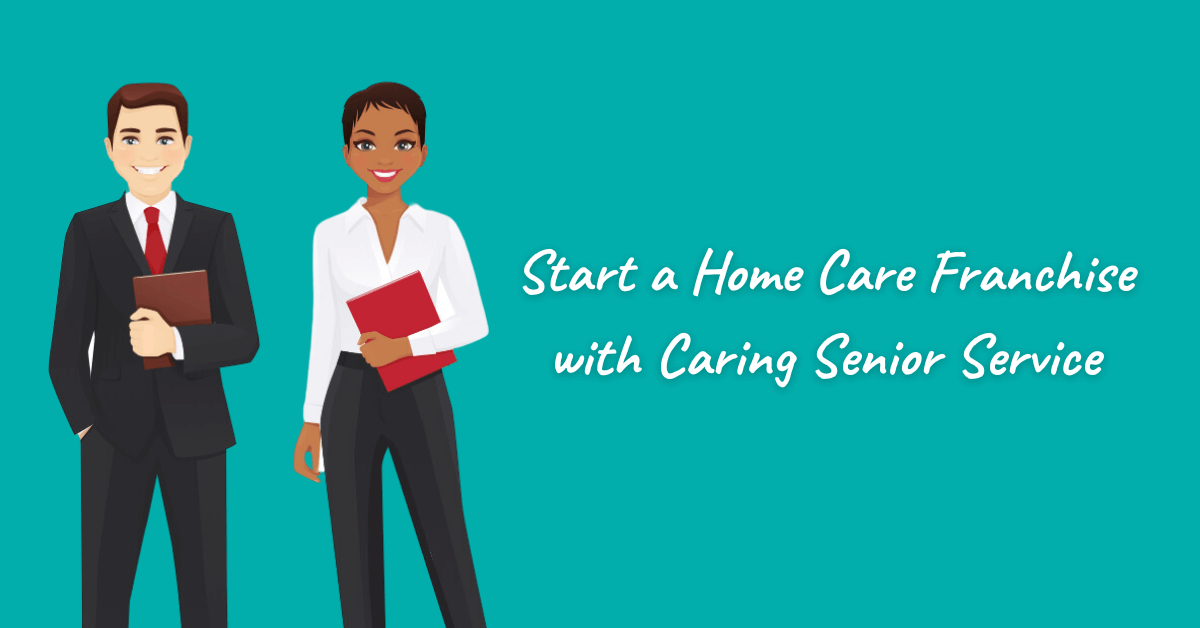 Start a Home Care Franchise with Caring Senior Service