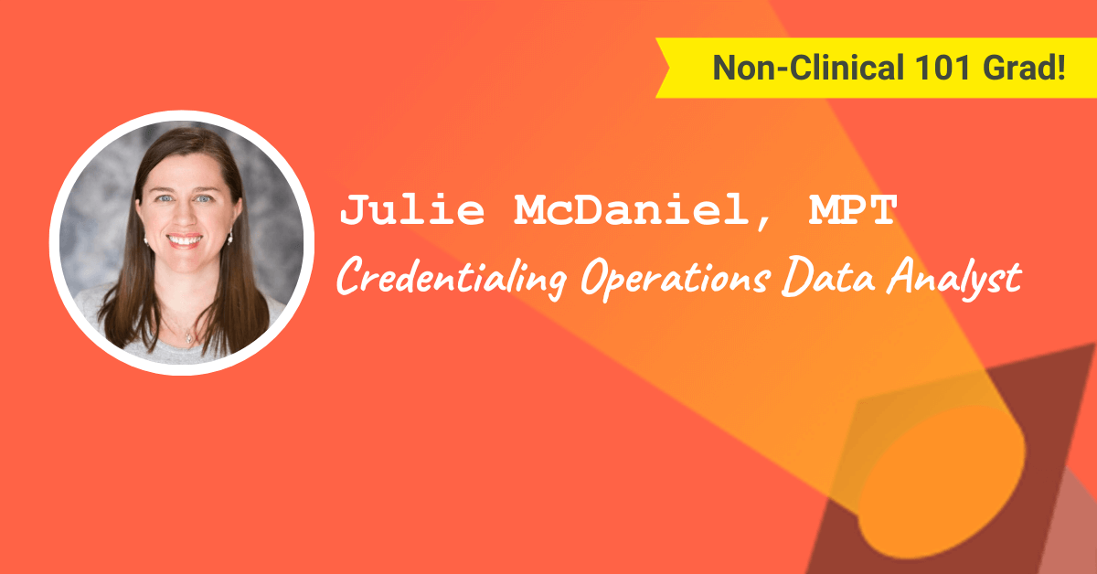 Julie McDaniel, MPT — Credentialing Operations Data Analyst