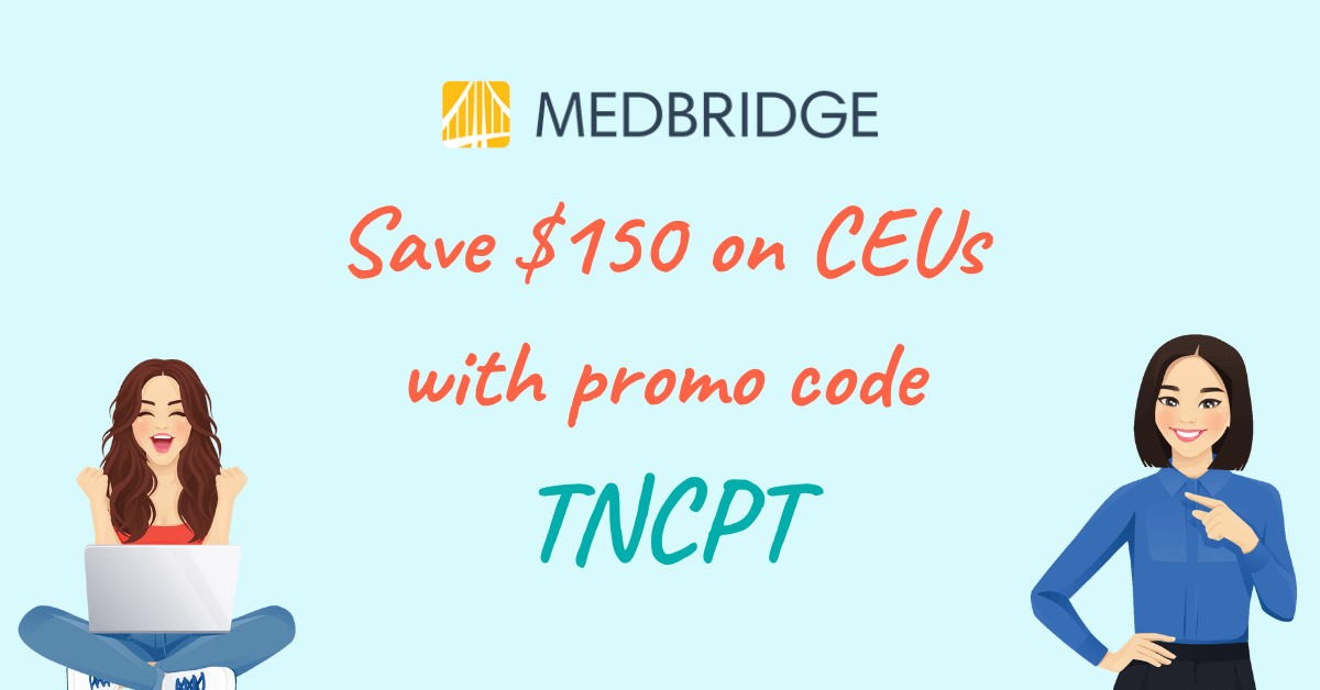 Save $150 on MedBridge CEUs with promo code TNCPT
