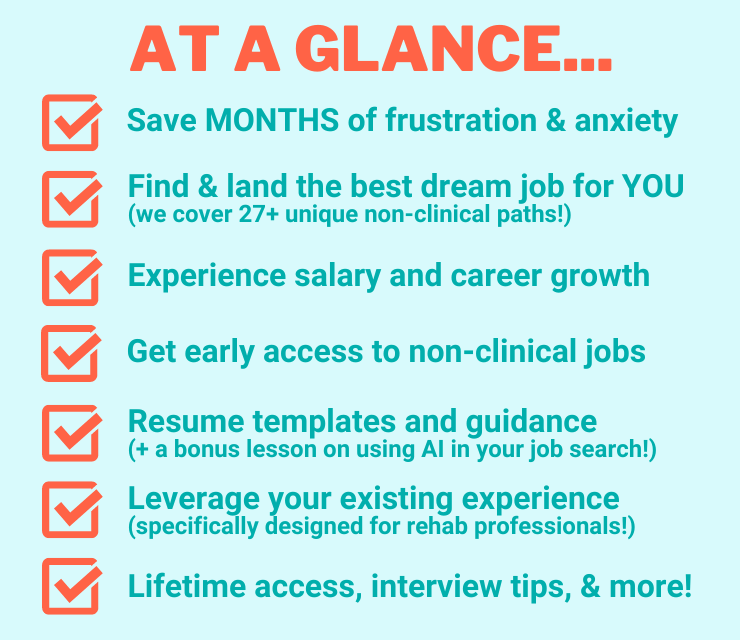 AT A GLANCE...
Discover the career path for YOU. Fun and helpful video lessons. Early access to non-clinical jobs. How to find and land your dream job. Resume templates and guidance. Lifetime access, and a LOT more!