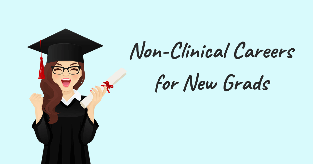 non-clinical careers for new grads