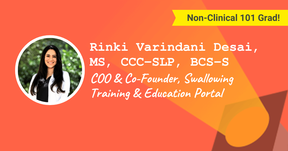 COO & Co-Founder, Swallowing Training & Education Portal — Rinki Varindani Desai