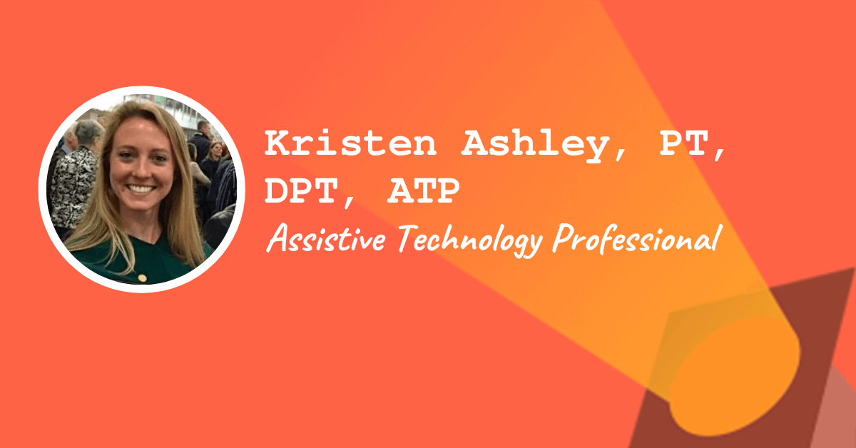 Assistive Technology Professional — Kristen Ashley