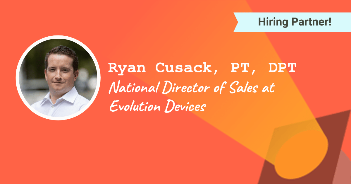 Ryan Cusack, PT, DPT, National Director of Sales at Evolution Devices